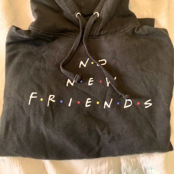 no new friends hoodie